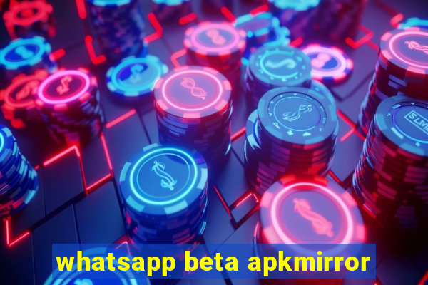 whatsapp beta apkmirror